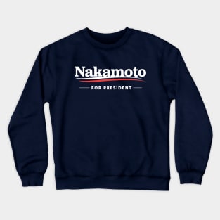 Nakamoto for President T-Shirt Crewneck Sweatshirt